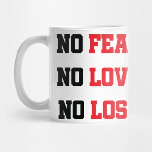 No Fear No Love No Loss Mug